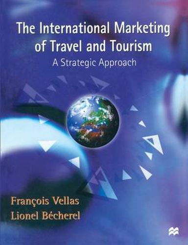 Cover image for The International Marketing of Travel and Tourism: A Strategic Approach