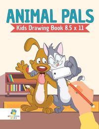Cover image for Animal Pals - Kids Drawing Book 8.5 x 11