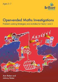 Cover image for Open-ended Maths Investigations, 5-7 Year Olds: Maths Problem-solving Strategies for Years 1-2