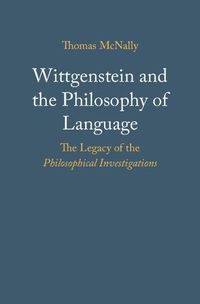 Cover image for Wittgenstein and the Philosophy of Language: The Legacy of the Philosophical Investigations