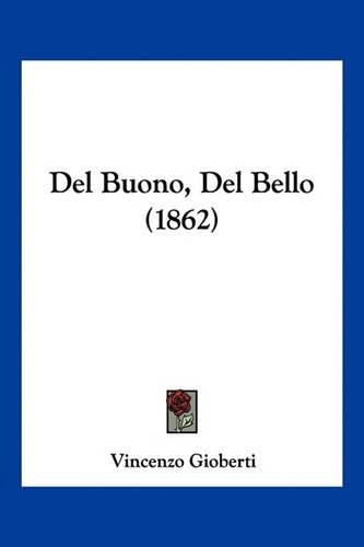 Cover image for del Buono, del Bello (1862)