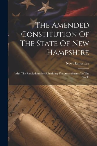 The Amended Constitution Of The State Of New Hampshire