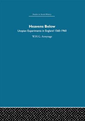 Cover image for Heavens Below: Utopian Experiments in England, 1560-1960