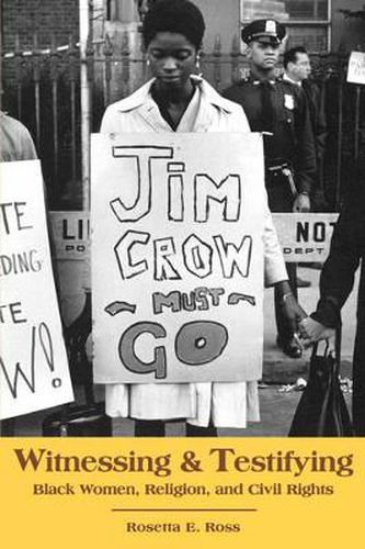 Cover image for Witnessing and Testifying: Black Women, Religion, and Civil Rights