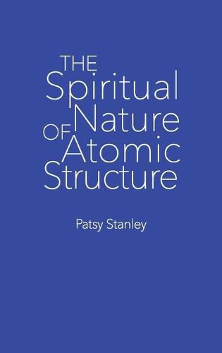 Cover image for The Spiritual Nature of Atomic Structure