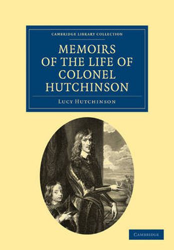 Cover image for Memoirs of the Life of Colonel Hutchinson