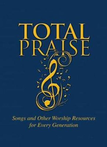 Cover image for Total Praise: Songs and Other Worship Resources for Every Generation