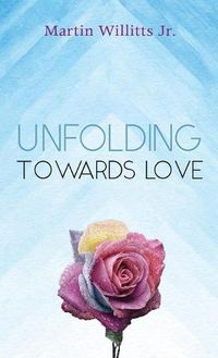 Cover image for Unfolding Towards Love