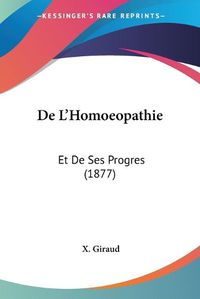 Cover image for de L'Homoeopathie: Et de Ses Progres (1877)