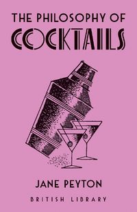 Cover image for The Philosophy of Cocktails