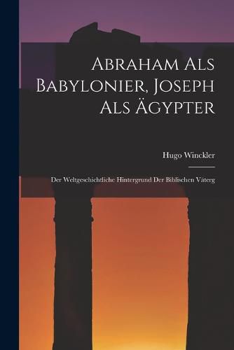 Cover image for Abraham als Babylonier, Joseph als AEgypter