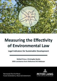 Cover image for Measuring the Effectivity of Environmental Law: Legal Indicators for Sustainable Development
