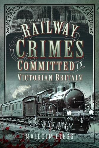 Railway Crimes Committed in Victorian Britain