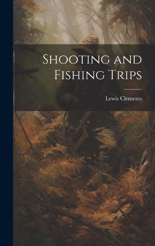 Cover image for Shooting and Fishing Trips