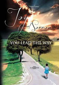 Cover image for Joy and Sorrow...You Lead the Way: A Memoir