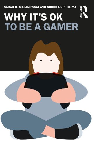 Cover image for Why It's OK to Be a Gamer