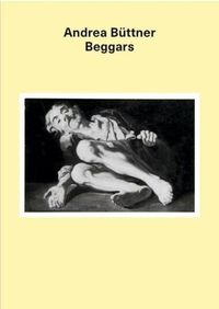Cover image for Andrea Buttner: Beggars