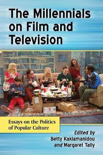 Cover image for The Millennials on Film and Television: Essays on the Politics of Popular Culture