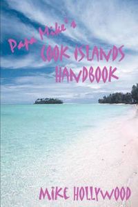 Cover image for Papa Mike's Cook Islands Handbook