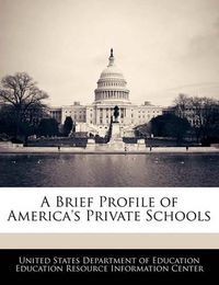 Cover image for A Brief Profile of America's Private Schools