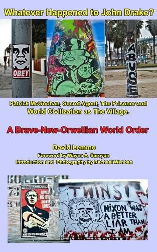 Cover image for WHATEVER HAPPENED TO JOHN DRAKE? Patrick McGoohan, Secret Agent, The Prisoner, and World Civilization as The Village.