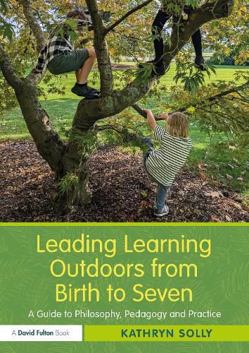 Cover image for Leading Learning Outdoors from Birth to Seven