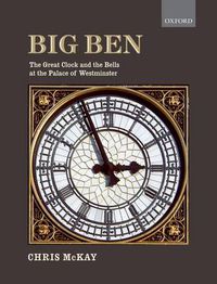 Cover image for Big Ben: the Great Clock and the Bells at the Palace of Westminster