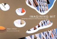 Cover image for Imagining MIT: Designing a Campus for the Twenty-First Century