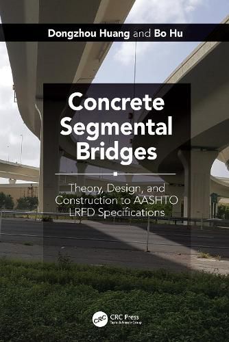 Cover image for Concrete Segmental Bridges: Theory, Design, and Construction to AASHTO LRFD Specifications