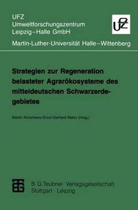 Cover image for Strategien zur Regeneration belasteter Agraroekosysteme des mitteldeutschen Schwarzerdegebietes