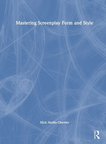 Cover image for Mastering Screenplay Form and Style