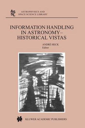 Cover image for Information Handling in Astronomy - Historical Vistas