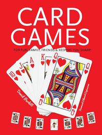 Cover image for Card Games: Fun, Family, Friends & Keeping You Sharp