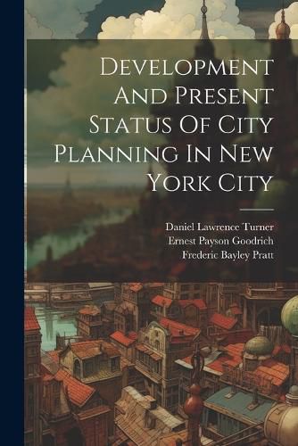 Development And Present Status Of City Planning In New York City