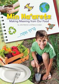 Cover image for Min Ha'Aretz: Making Meaning from Our Food Lesson Plan Manual