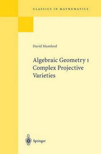 Algebraic Geometry I: Complex Projective Varieties