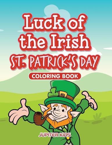 Cover image for Luck of the Irish St. Patrick's Day Coloring Book