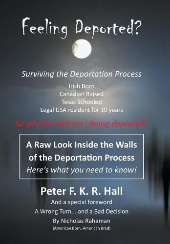 Cover image for Feeling Deported?: Surviving the American Deportation Process