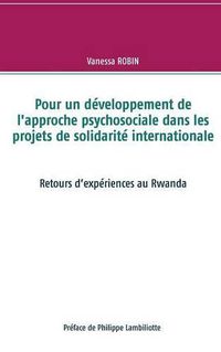 Cover image for Pour un developpement de l'approche psychosociale dans les projets de solidarite internationale: Retours d'experiences au Rwanda