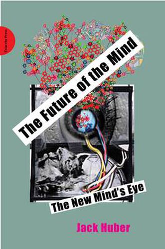 Cover image for The Future of the Mind: The New Mind's Eye