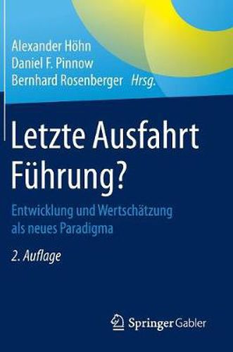 Letzte Ausfahrt Fuhrung?: Entwicklung Und Wertschatzung ALS Neues Paradigma