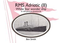 Cover image for Rms Adriatic (II): White Star Line Wonder Ship in Old Picture Postcards