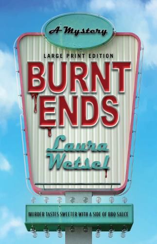 Burnt Ends (Large Print Edition)