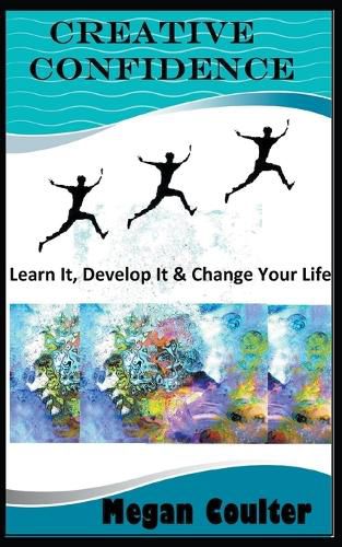 Cover image for Creative Confidence: Learn It, Develop It & Change Your Life