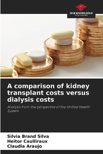 Cover image for A comparison of kidney transplant costs versus dialysis costs