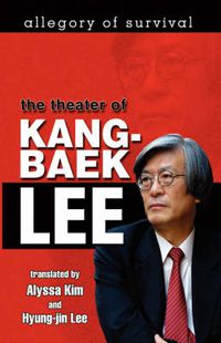 Cover image for Allegory of Survival: The Theater of Kang-Baek Lee