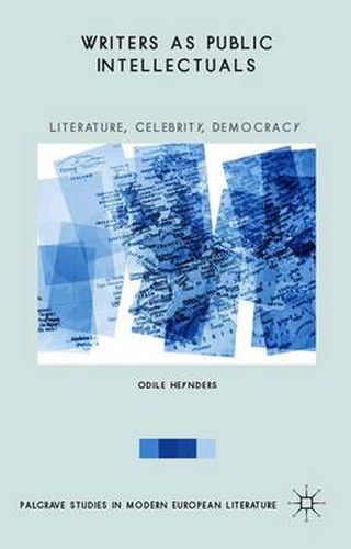 Writers as Public Intellectuals: Literature, Celebrity, Democracy