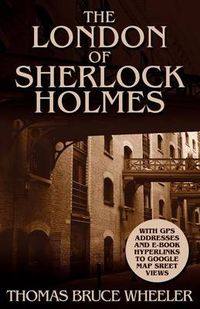 Cover image for The London of Sherlock Holmes - Over 400 Computer Generated Street Level Photos