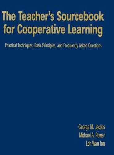 Cover image for The Teacher's Sourcebook for Cooperative Learning: Practical Techniques, Basic Principles and Frequently Asked Questions