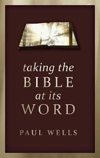 Cover image for Taking the Bible at its Word